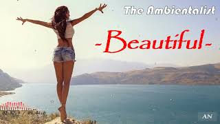 The Ambientalist - "Beautiful" //Extended Mix//