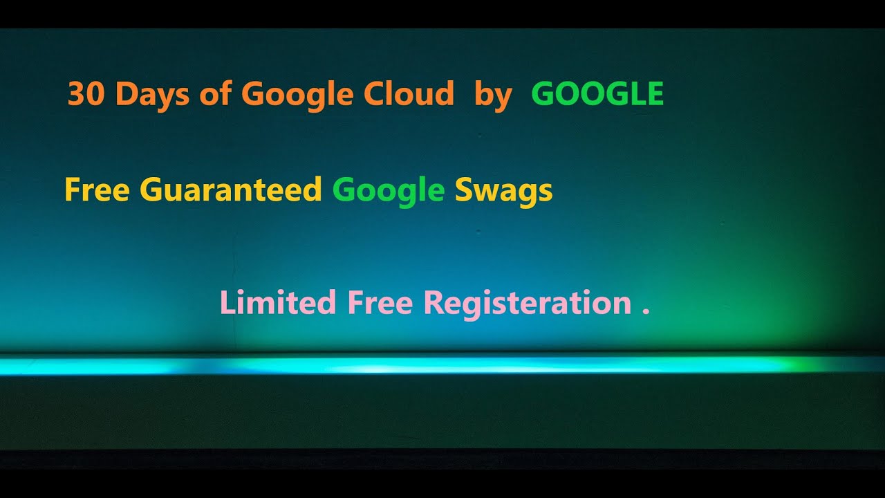 30 Days of Google Cloud Free Google Swags Free Google Courses