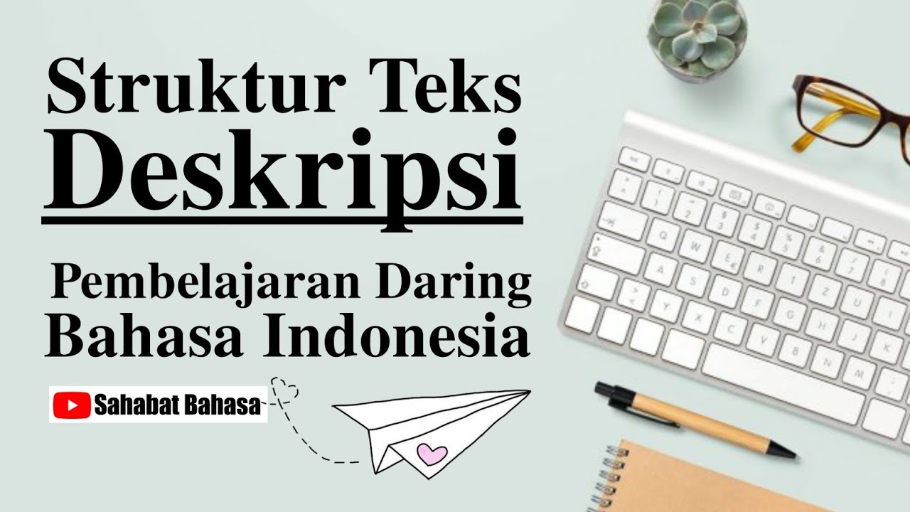STRUKTUR TEKS DESKRIPSI - Materi Bahasa Indonesia Kelas 7 SMP/MTs - YouTube