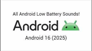History and Future of Android Low Battery Sounds (1969-20000000)