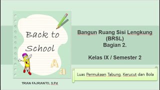 Matematika 9 | Bangun Ruang Sisi Lengkung (BRSL) - Luas Permukaan Tabung, Kerucut dan Bola
