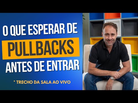 What to expect from PULLBACKS before entering?