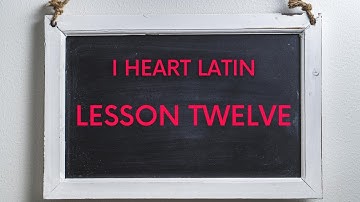 I Heart Latin // LESSON 12:  The 3rd Conjugation