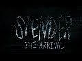 ▼Slender: The Arrival [Сюжетная линия]