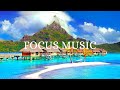 Focus music for work and studying  background music for concentration relaxingmusic liferelax