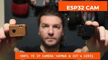 ESP32 CAM İLE 100 TL YE IP KAMERA YAPMAK|IOT