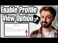 How to enable Tik Tok profile view option 2024 ( updated)
