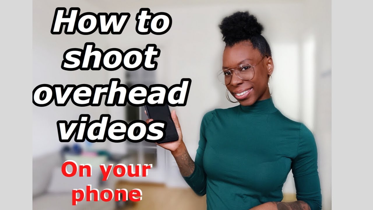 How to Film Overhead Videos on Your Phone DIY Equipment Edit etc