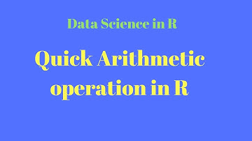 data science r tutorial; Arithmetic operations in R