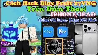 Hướng Dẫn Cài Esign, Ksign Bản Mới Nhất - Cách Cài IPA bên Ngoài Cho Iphone/Ipad Mới Nhất