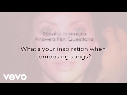 Natalie Imbruglia - Inspiration When Composing