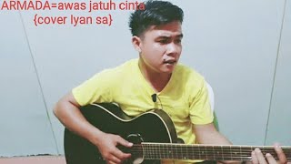 ARMADA awas jatuh cinta {cover Iyan sa}