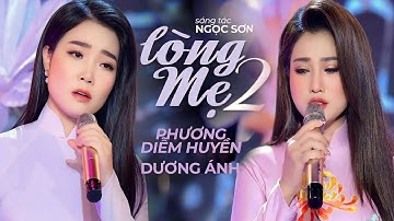 Tuyệt phẩm LÒNG MẸ 2 (Lặng nhìn chiều thu lòng nhớ thương ai...) - PHƯƠNG DIỄM HUYỀN ft. DƯƠNG ÁNH