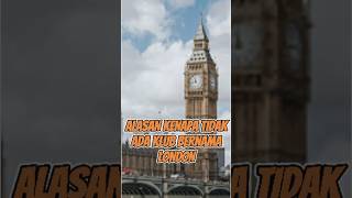 KENAPA GAK ADA Klub Bernama London, Ternyata Ini Alasannya #bola #football