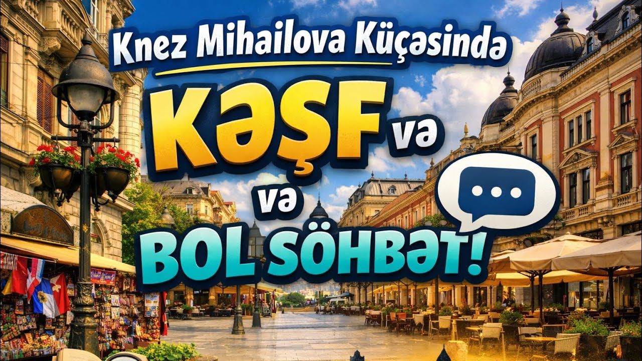 Belqrad Gün 2 : Knez Mihailova Küçəsində Kəşf və Bol Söhbət 💬🏙️ | BizBeləyik 