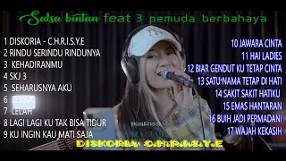 TRENDING!! DISKORIA CHRISYE SALSA BINTAN FEAT 3 PEMUDA BERBAHAYA FULL ALBUM TERBARU 2022 TANPA IKLAN