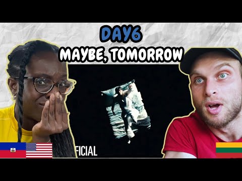 REACTION TO DAY6 (데이식스) - Maybe Tomorrow (Official MV) | FIRST TIME HEARING