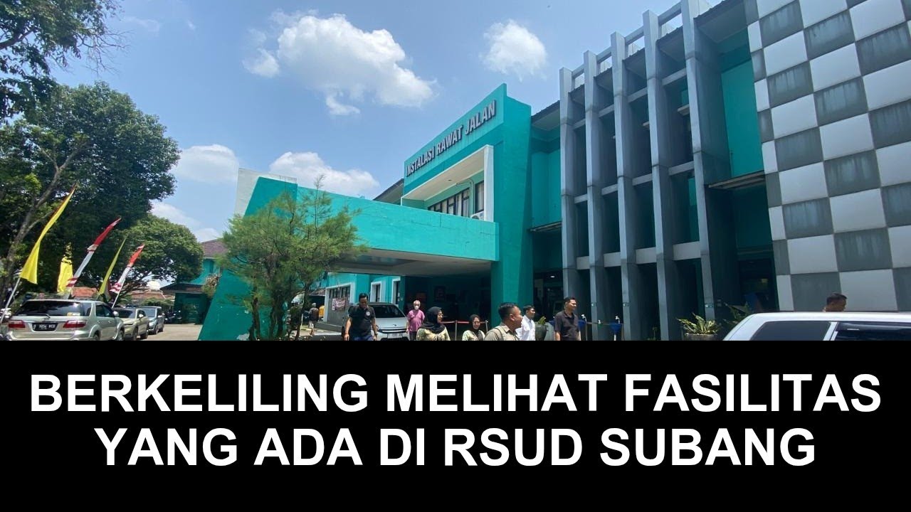 Melihat Ruangan dan Fasilitas RSUD Subang untuk Pelayanan Pasien