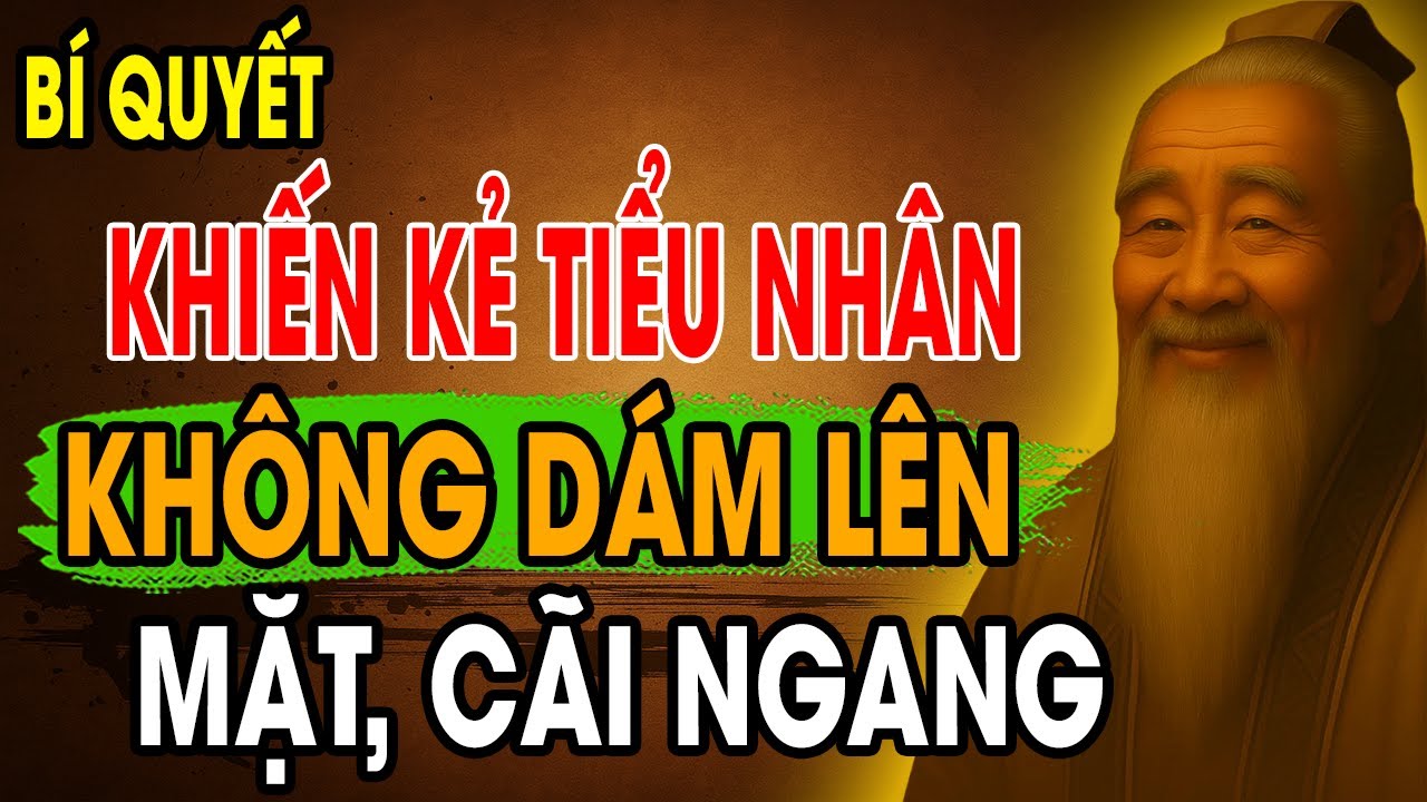 CỔ NHÂN DẠY: Bí Quyết Sống Khôn Ngoan khiến Kẻ Tiểu Nhân không DÁM LÊN ...