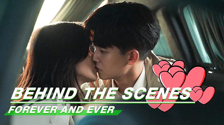 Behind The Scenes: First Kiss | Forever and Ever | 一生一世 | iQIYI - DayDayNews
