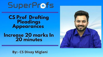 CS Prof Drafting Pleading, Appearance - Gain 20 Marks by CS Divay Miglani | Mission Dec 2020