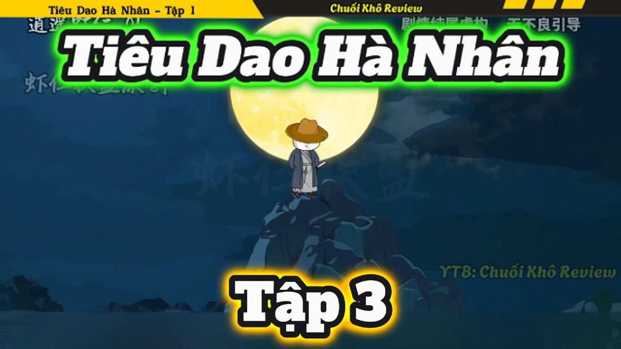Tiêu Dao Hà Nhân | Tập 3 | Hà Nhân Xuyên Không | Chuối Khô Review - YouTube