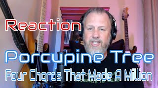 Porcupine Tree - Four Chords That Made A Million - First Listen/Reaction