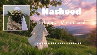 Download lagu Be Happy - Motivational Nasheed 🫀