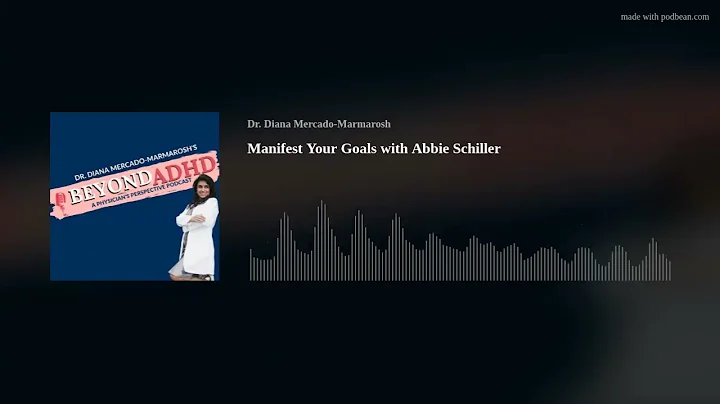 Manifest Your Goals with Abbie Schiller