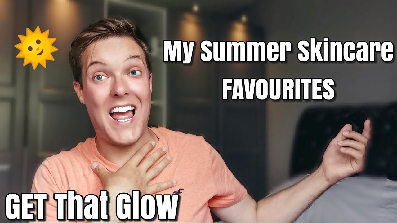 SUMMER SKIN CARE ROUTINE | My Summer Skincare Essentials - Get Glowing ...