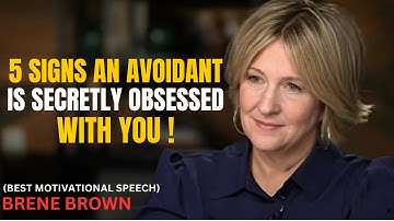 5 Signs an Avoidant Is Secretly Obsessed With You | Brene Brown Insights on Attachment