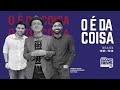 O É da Coisa, com Reinaldo Azevedo - 25/02/2021