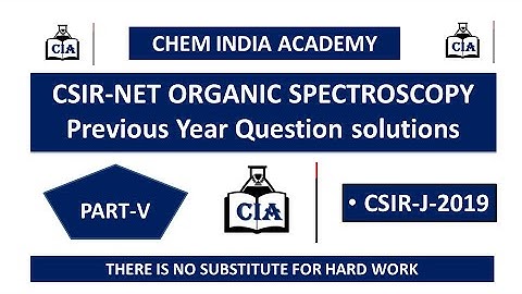 CSIR-NET June -2019 ||Organic Spectroscopy PYQs|| Chem India Academy ||NMR Problems||#CIA