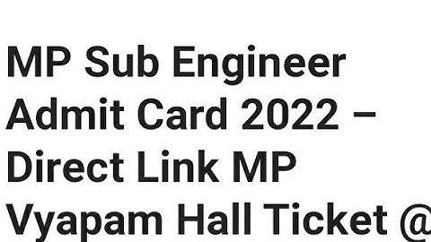 MP SUB ENGINEER ADMIT CARD 2022 RELEASED TODAY? LATEST NEWS MP SUB ENGINEER EXAM,ADMIT CARD DATE OUT
