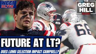 Does Lomu Selection Impact Campbell? What are Patriots Needs Draft Day 2? ||The Greg Hill Show!