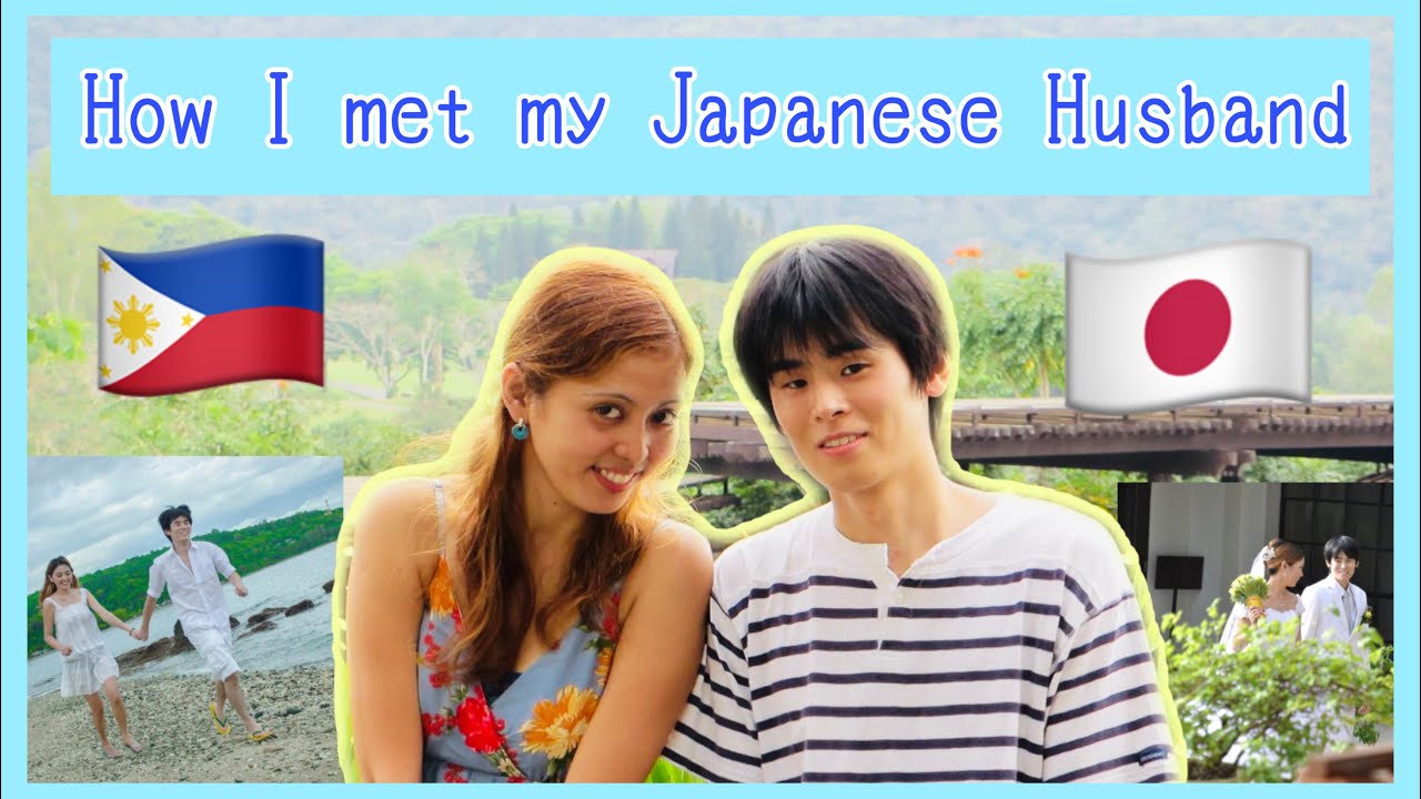 🇵🇭🇯🇵how I Met My Japanese Husband Filipino Japanese Couple Just Vi