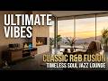 Classic R&B Fusion - Timeless Soul Jazz Lounge