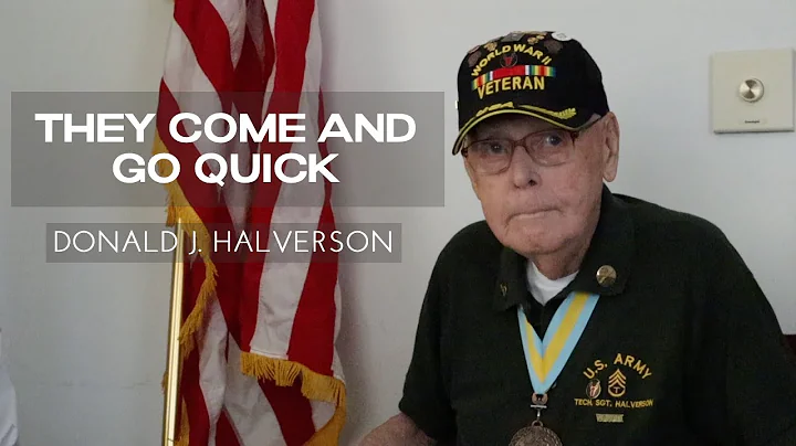 They Come and Go Quick | WWII Veteran Donald J. Ha...