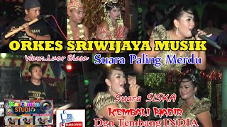 // Wow..Luar Biasa  Suara SISKA dgn Lagu INDIA //ORKES SRIWIJAYA  MUSIK//