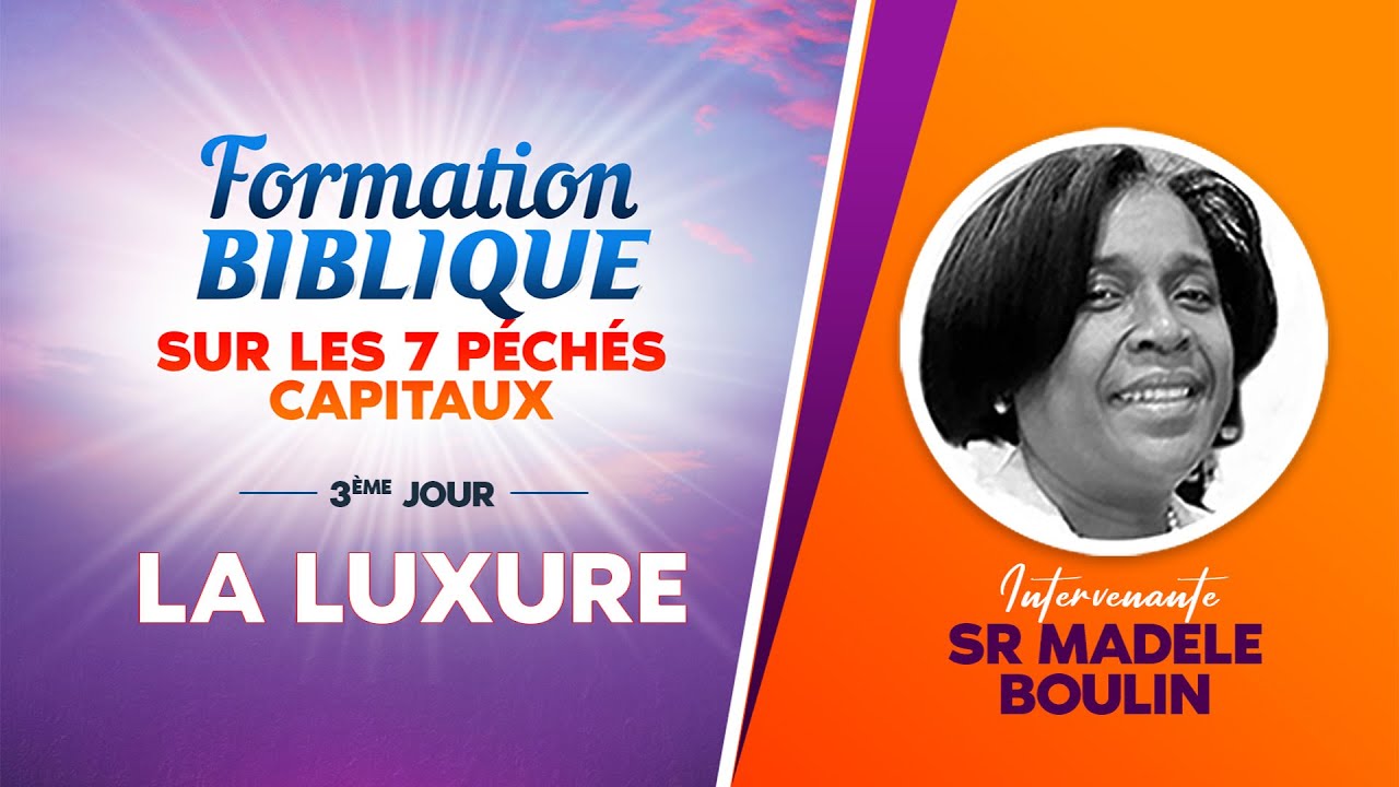 Formation Biblique Sur les 7 péchés capitaux, 3ème Jour: La Luxure