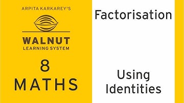 8 Math - Factorisation - Using Identities