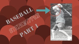Baseball Stereotypes Part 1