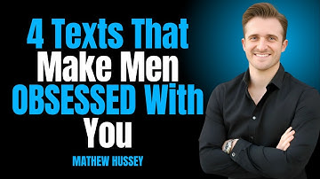 4 Texts That Make Men OBSESSED With You | Matthew Hussey