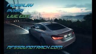 Fehrplay - Pyara (Live Edit) (Need For Speed 2015 Soundtrack)
