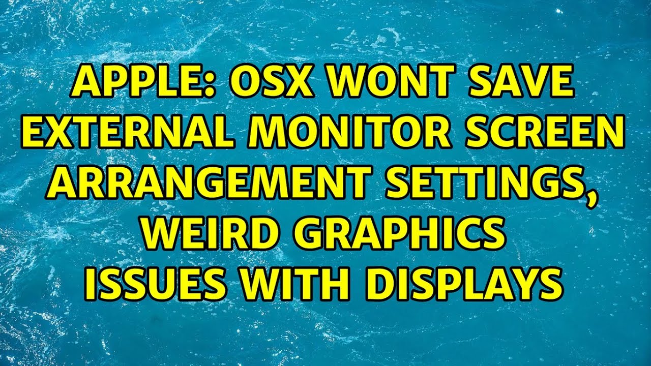 OSX wont save external monitor screen arrangement settings, weird