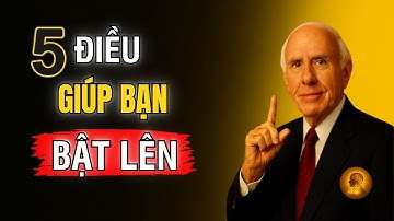 5 CÂU NÓI GIÚP BẠN MẠNH MẼ HƠN MỖI NGÀY - Động Lực JIM ROHN