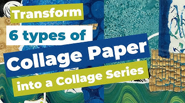 Transform 6 Types of Collage Papers into a Collage Series
