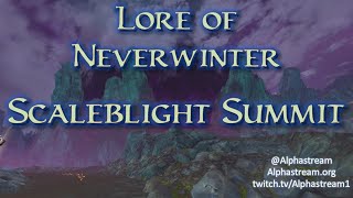 D&D Lore of Neverwinter: Scaleblight Summit