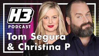 Tom Segura & Christina P - H3 Podcast #221