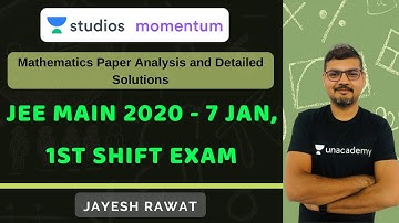 Paper Analysis with Detailed Solution | JEE Mains 2020 | 7th Jan - Morning Shift | Unacademy JEE